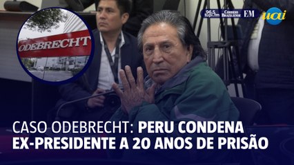 Ex-presidente do Peru é condenado por corrupção no caso Odebrecht