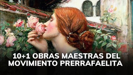 10+1 obras maestras del movimiento Prerrafaelita