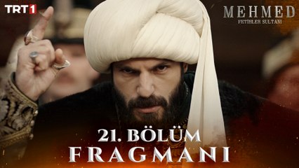Mehmed: Fetihler Sultanı 21. Bölüm Fragmanı