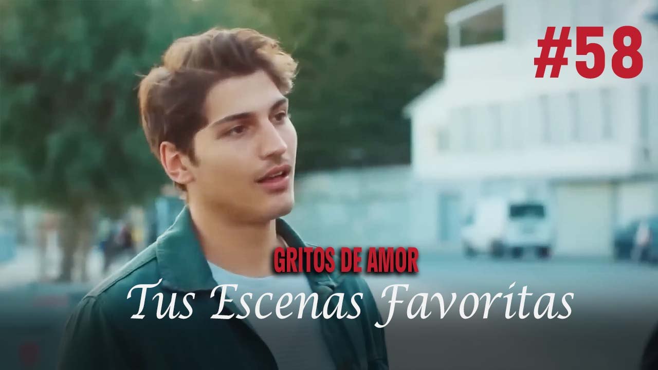 Tus Escenas Favoritas #58 - Gritos De Amor