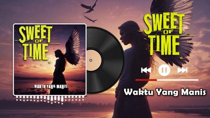Waktu Yang Manis - Sweet Of Time