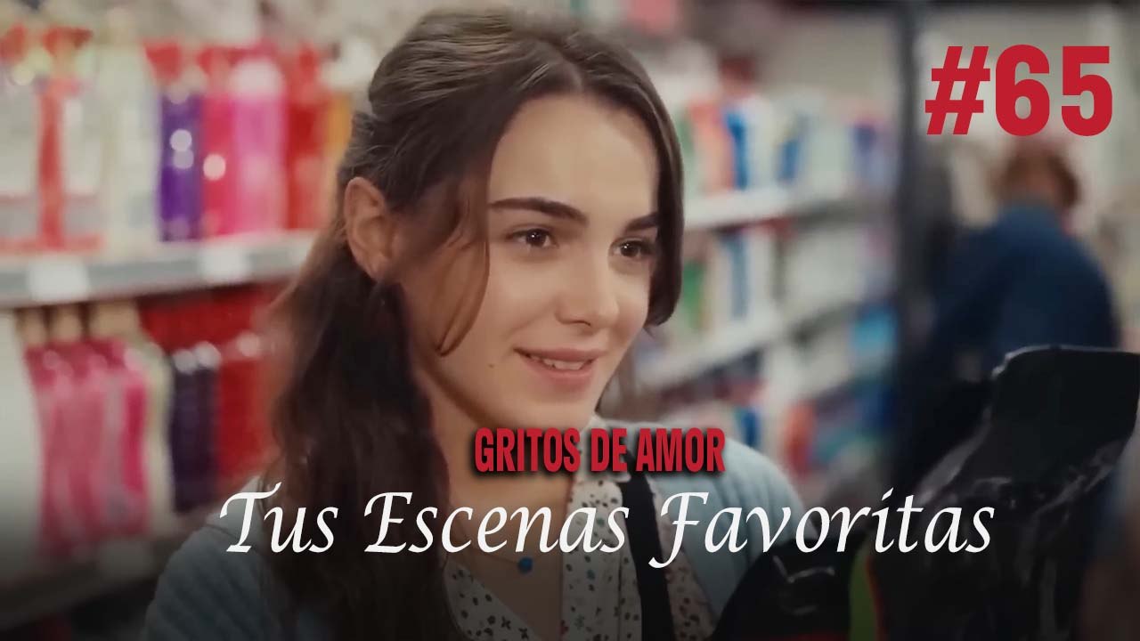 Tus Escenas Favoritas #65 - Gritos De Amor