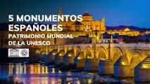 5 monumentos españoles Patrimonio de la Humanidad