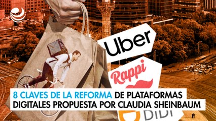8 claves de la reforma de plataformas digitales propuesta por Claudia Sheinbaum