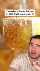 L’une des boissons la plus difficile a boire