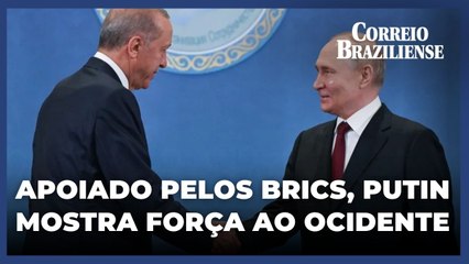Apoiado pelos Brics, Putin mostra força ao Ocidente