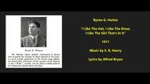 Byron G. Harlan - I Like The Hat, I Like The Dress, I Like The Girl That's In It (1911)