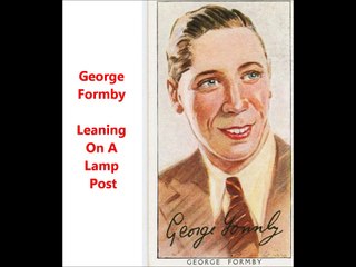 George Formby - Leaning On A Lamp Post (1937)
