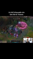 Cơ thể là Kassadin còn tâm hồn là Tristana #kassadin #tristana #lienminhhuyenthoai #leagueoflegends