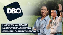 Felipe Moura e Janaina Martuscello são os novos colunistas do Terraviva DBO na TV