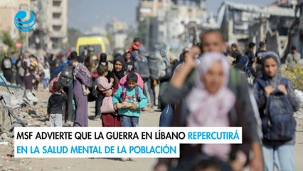 MSF advierte que la guerra en Líbano repercutirá en la salud mental de la población
