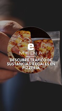 Pizzería incluía sustancias ilegales en su menú