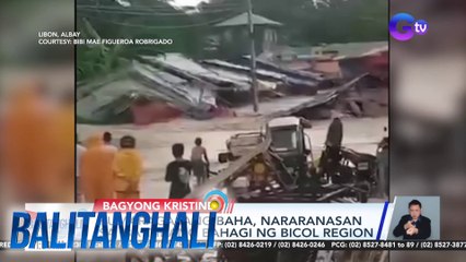 Rumaragasang baha, nararanasan sa iba't ibang bahagi ng Bicol Region | Balitanghali