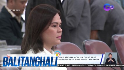 Ilang mambabatas, tinanggap ang hamon na drug test ni VPSD sa kondisyong haharapin niya ang imbestigasyon sa OVP at DepEd budget | Balitanghali