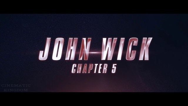 JOHN WICK _ Chapter 5 - First Trailer - Keanu Reeves _ Lionsgate Movie