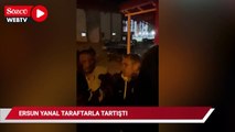 Ersun Yanal taraftar ile tartıştı