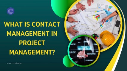 What is Contact Management in Project Management