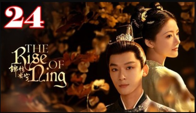 The Rise Of Ning (2024) EP 24 ENGSUB