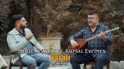 Mertcan Aybay ft. Kutsal Evcimen - Yaralı (Official Video)