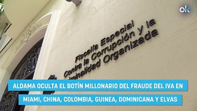 Aldama oculta el botín millonario del fraude del IVA en Miami, China, Colombia, Guinea, Dominicana y Elvas