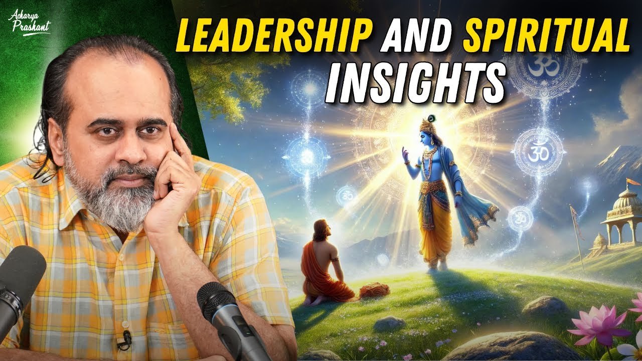 Leadership and Spiritual Insights from the Bhagavad Gita || Acharya Prashant, in conversation (2024)