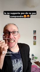Je ne supporte pas de ne pas savoir !!!