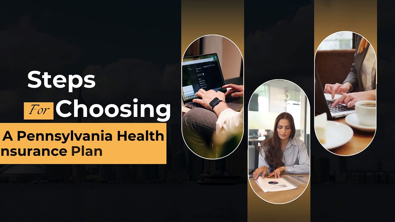 Steps For Choose A Pennsylvania Health Insurance Plan