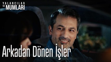 Arkadan Dönen İşler-Yalancılar ve Mumları 3. Bölüm