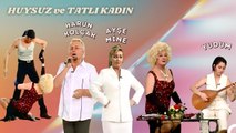 Huysuz ve Tatlı Kadın 18. Bölüm ¦ Konuklar; Harun Kolçak, Yudum, Fuat Cingiler, Ayşe Mine