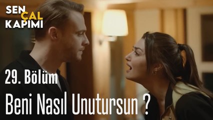 Beni Nasıl Unutursun? - Sen Çal Kapımı 29. Bölüm
