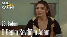 O Benim Sevdiğim Adam - Sen Çal Kapımı 29. Bölüm