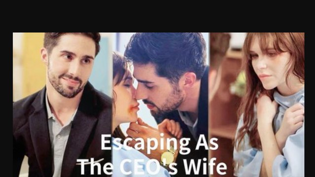 Escaping as the CEO's Wife Full Episode