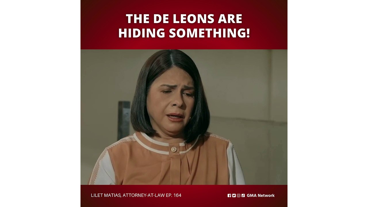 Lilet Matias, Attorney-at-Law: The De Leons are hiding something! (Episode 164)