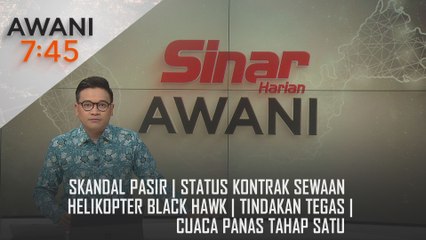 AWANI 7:45 [24/10/2024] – Skandal pasir | Status kontrak sewaan helikopter Black Hawk | Tindakan tegas | Cuaca panas tahap satu