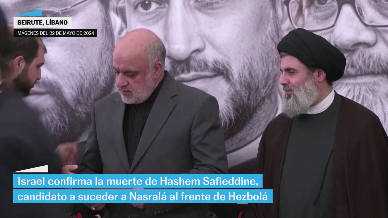 Israel confirma la muerte de Hashem Safieddine, candidato a suceder Nasralá