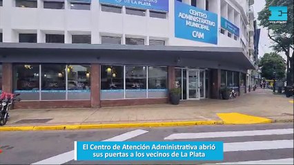 El Centro de Atención Administrativa abrió sus puertas a los vecinos de La Plata