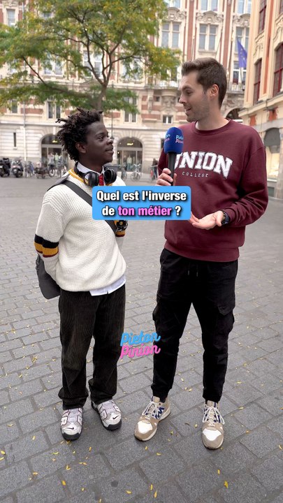 Cest quoi l'inverse de TON métier ? Je vais essayer de deviner.