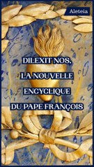 [VIDÉO] "Dilexit nos", la nouvelle encyclique du pape François