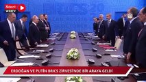 Cumhurbaşkanı Erdoğan, BRICS Zirvesi kapsamında Rusya Devlet Başkanı Putin ile bir araya geldi