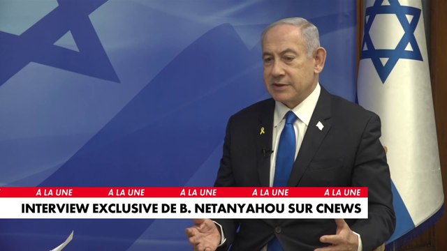Ce qu’il faut retenir de l’interview exclusive de Benjamin Netanyahou