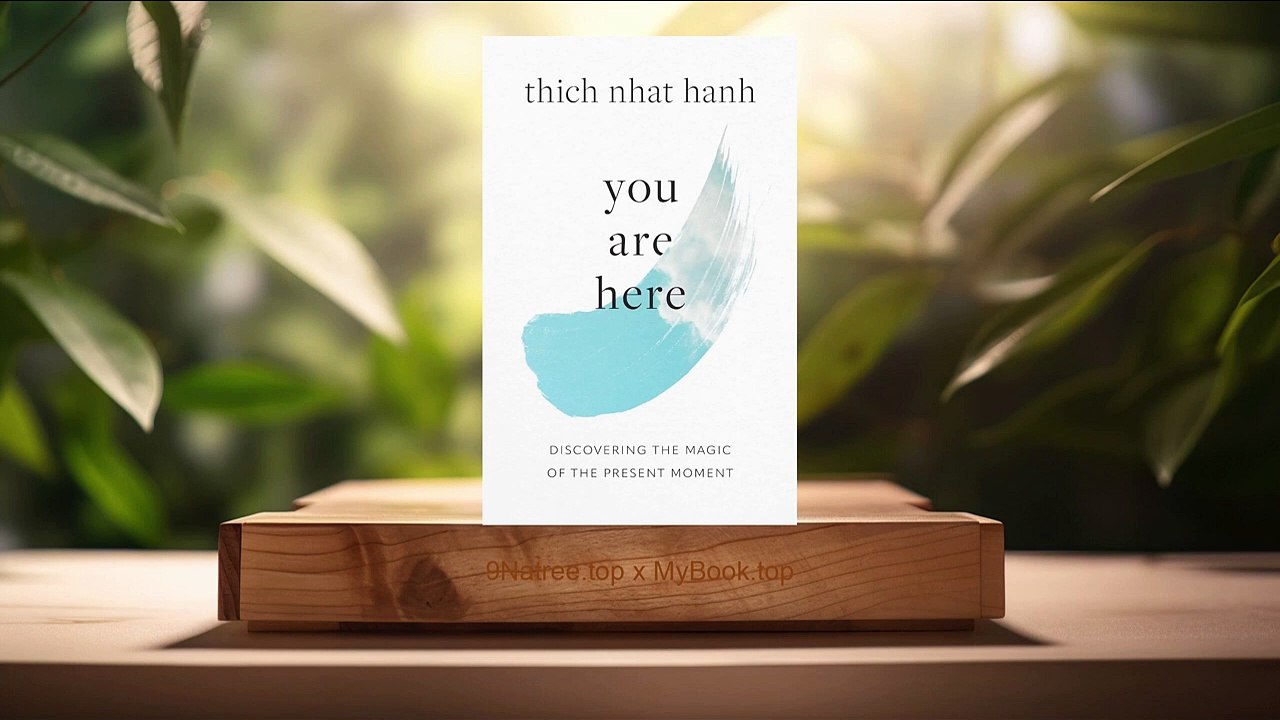 [Review] You Are Here_ Discovering the Magic of the Present Moment (Thich Nhat Hanh) Summarized