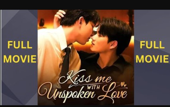 Kiss Me With Unspoken Love - Full Episodes [BL]