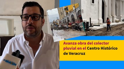 Avanza obra del colector pluvial en el Centro Histórico de Veracruz