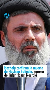 Hezbolá confirma la muerte de Hashem Safiedín, sucesor del líder Hasán Nasralá