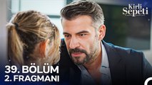 Kirli Sepeti 39. Bölüm 2. Fragmanı | Sinirleniyorum Bak, Çıkar Şunu