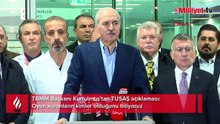 TBMM Başkanı Kurtulmuş'tan TUSAŞ açıklaması: Oyun kuranların kimler olduğunu biliyoruz