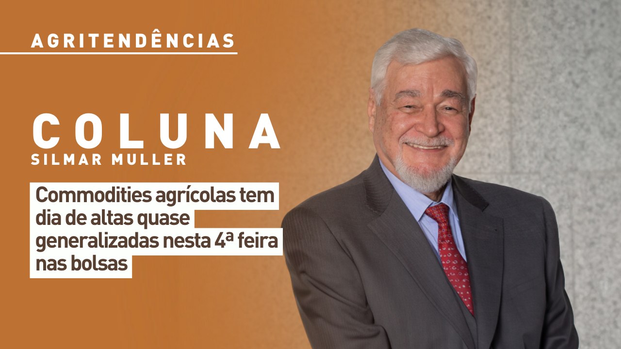 Commodities agrícolas tem dia de altas quase generalizadas nesta 4ª feira nas bolsas