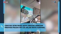 Cekcok Istri Rudi Soil Cekcok Dengan Provos Polda NTT di Jalan Raya Kupang