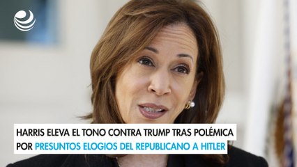 Harris eleva el tono contra Trump tras polémica por presuntos elogios del republicano a Hitler