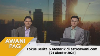 AWANI Pagi: Berita tumpuan & menarik di astroawani.com [24 Oktober 2024]